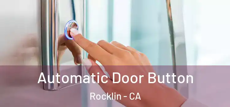 Automatic Door Button Rocklin - CA