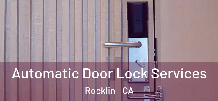 Automatic Door Lock Services Rocklin - CA