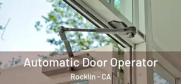 Automatic Door Operator Rocklin - CA