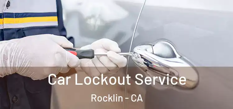 Car Lockout Service Rocklin - CA
