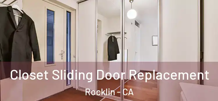 Closet Sliding Door Replacement Rocklin - CA