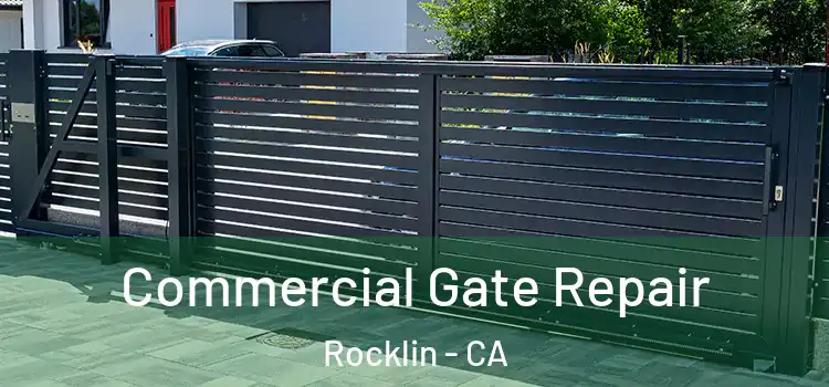Commercial Gate Repair Rocklin - CA