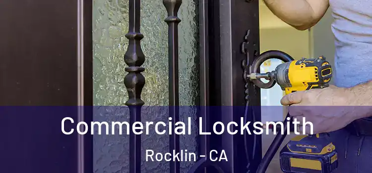 Commercial Locksmith Rocklin - CA