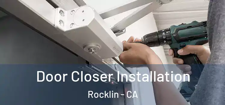 Door Closer Installation Rocklin - CA