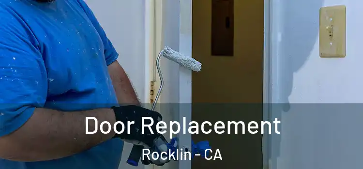 Door Replacement Rocklin - CA