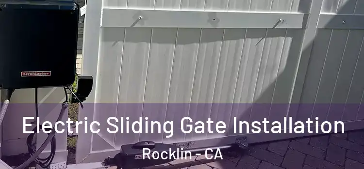 Electric Sliding Gate Installation Rocklin - CA