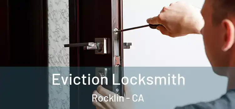 Eviction Locksmith Rocklin - CA