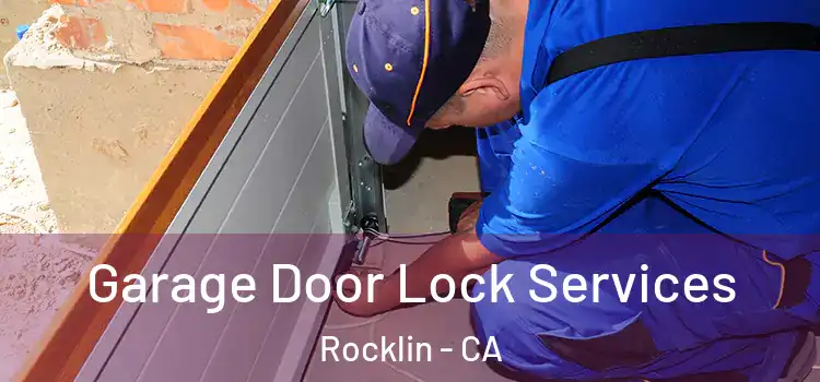 Garage Door Lock Services Rocklin - CA