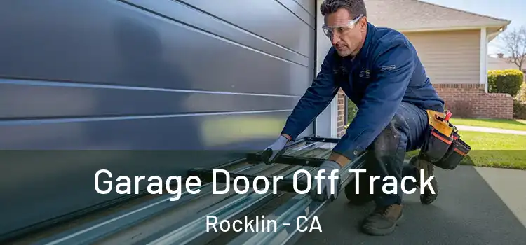  Garage Door Off Track Rocklin - CA