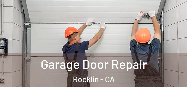  Garage Door Repair Rocklin - CA