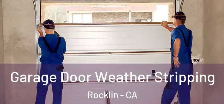  Garage Door Weather Stripping Rocklin - CA