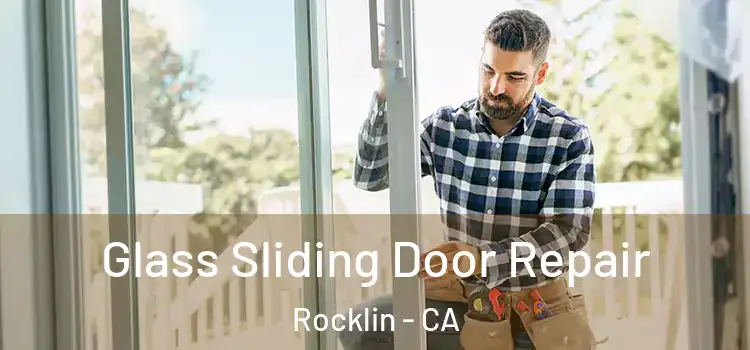 Glass Sliding Door Repair Rocklin - CA
