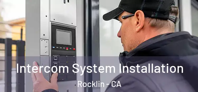 Intercom System Installation Rocklin - CA