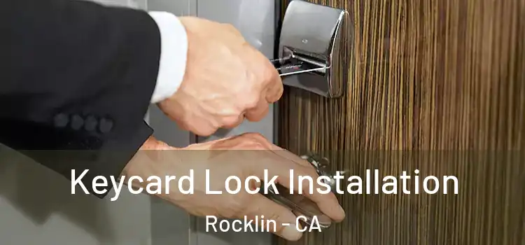 Keycard Lock Installation Rocklin - CA