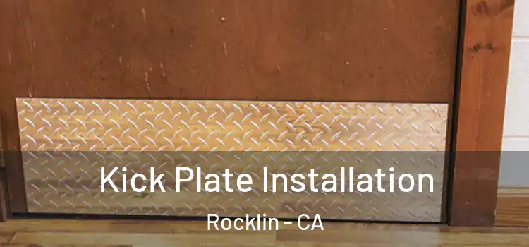 Kick Plate Installation Rocklin - CA