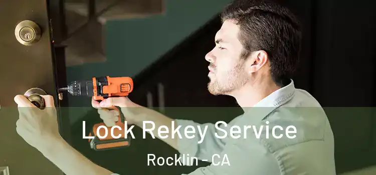 Lock Rekey Service Rocklin - CA