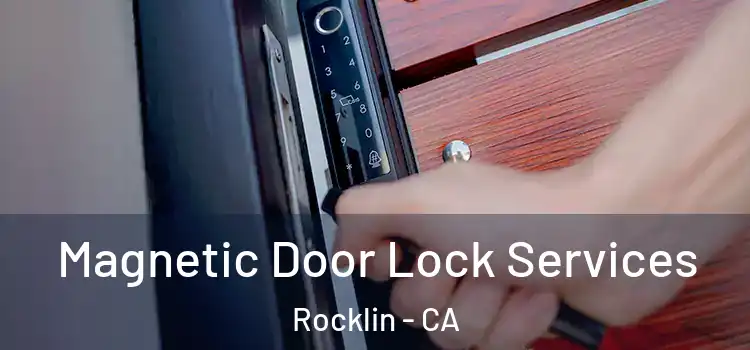 Magnetic Door Lock Services Rocklin - CA