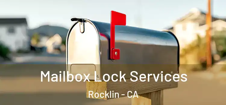 Mailbox Lock Services Rocklin - CA
