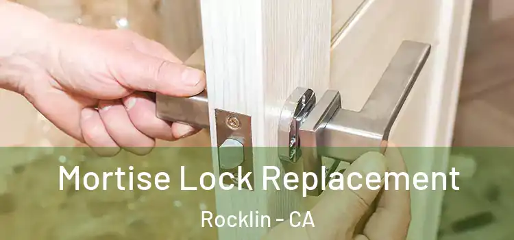 Mortise Lock Replacement Rocklin - CA