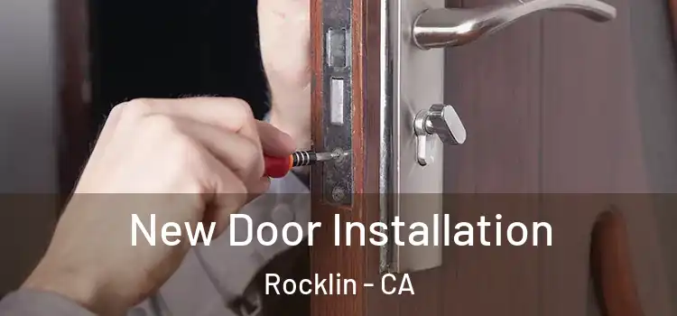 New Door Installation Rocklin - CA
