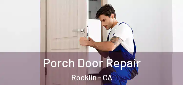  Porch Door Repair Rocklin - CA