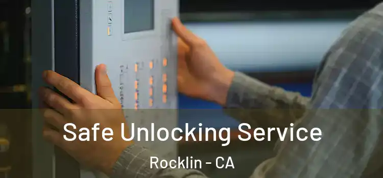 Safe Unlocking Service Rocklin - CA