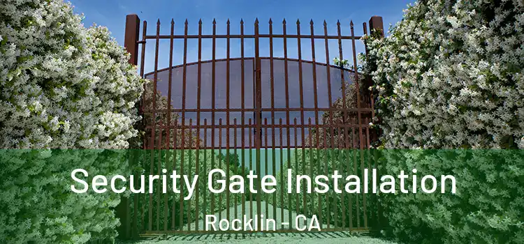 Security Gate Installation Rocklin - CA