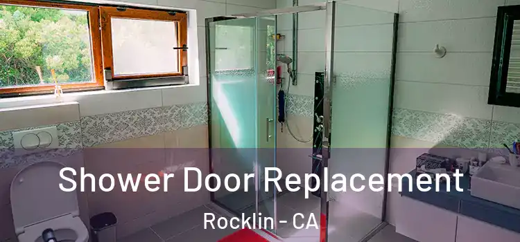Shower Door Replacement Rocklin - CA