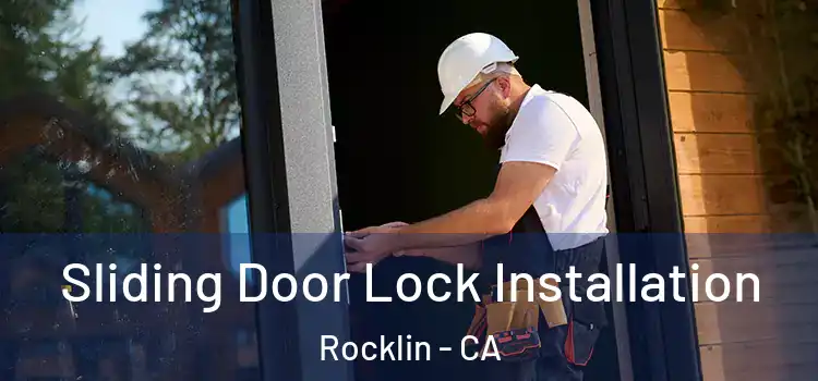 Sliding Door Lock Installation Rocklin - CA