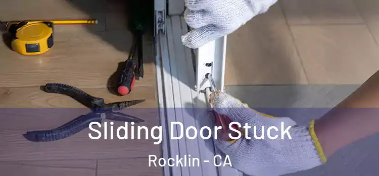 Sliding Door Stuck Rocklin - CA